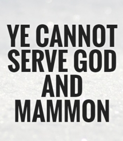 Shall it be God or Mammon?